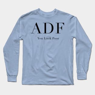 Anna Delvey Foundation - You Look Poor Long Sleeve T-Shirt